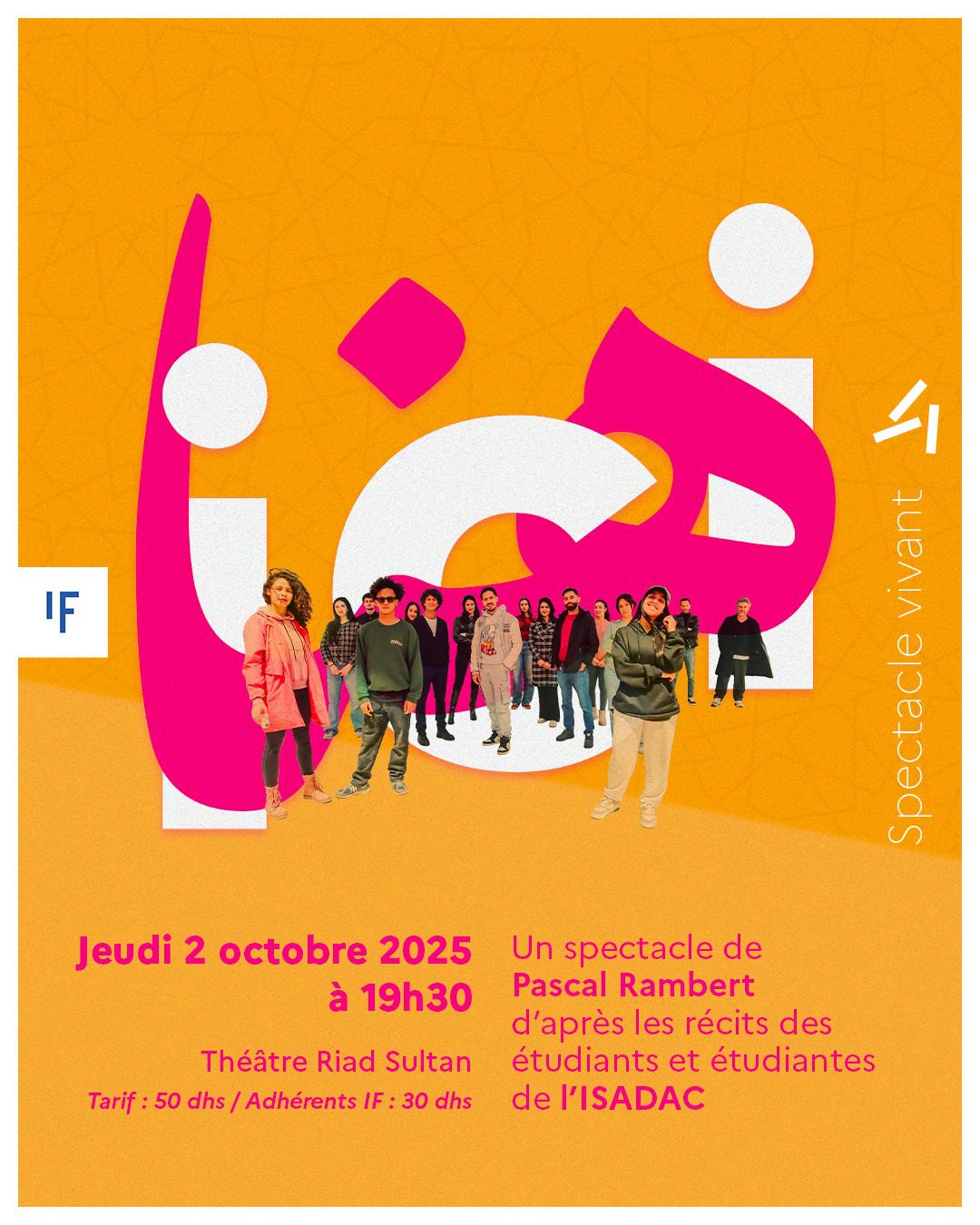 La pièce de théâtre ICI de Pascal Rambert au Riad Sultan : fruit d’une collaboration entre l’IFT et l’ISADAC